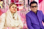 AR Rahman updates, AR Rahman statement, ar rahman announces separation with his wife after 29 years, Saira banu