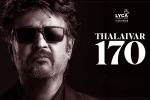 Rajinikanth, Vettaiyan latest, rajinikanth s 170th film is vettaiyan, Anirudh