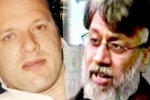 Rana, India makes fresh request for extradition of David Headley, india makes fresh request for extradition of david headley rana, David headley